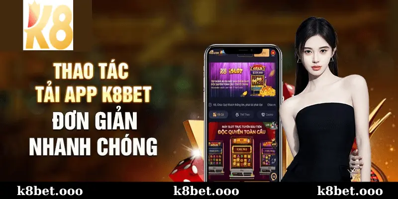 Hướng Dẫn Cập Nhật Cách Tải App k8bet Tốt Nhất