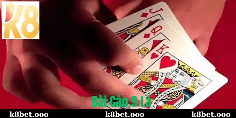 Tổng Quan Về Bài Cào 9 Lá K8bet